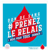 DON DU SANG : #PRENEZ LE RELAIS !